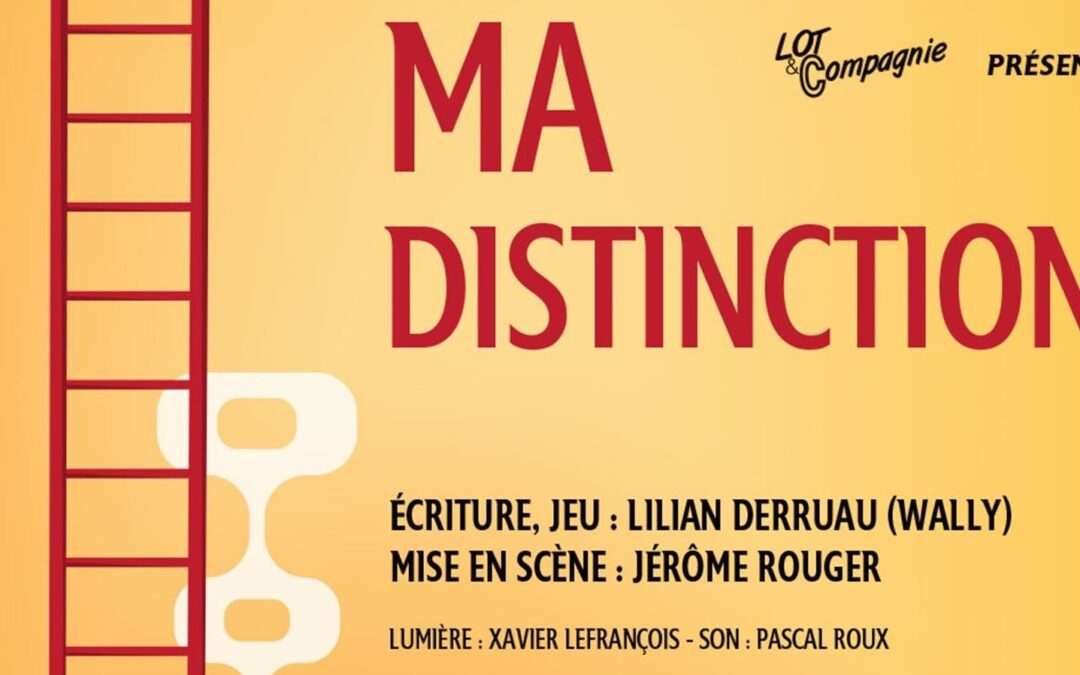 Samedi 22 avril à 20h30 // Teatru // Ma distinction (Cie Lot & Compagnie)