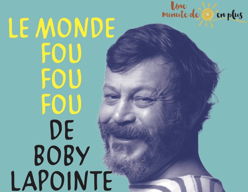 Samedi 6 mai à 20h30 // Musica // Le monde fou fou fou de Boby Lapointe